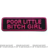 Online Poor little bitch girl - kangasmerkki Haalarimerkit|Kangasmerkit